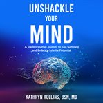 Unshackle Your Mind cover image cdn