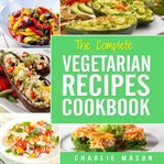 Vegetarian Cookbook : Delicious Vegan Healthy Diet Easy Recipes for Beginners Quick Easy Fresh Mea cover image cdn