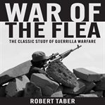 War of the Flea : The Classic Study of Guerrilla Warfare cover image cdn