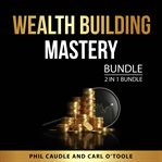 Wealth Building Mastery Bundle, 2 in 1 Bundle cover image cdn