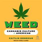 Weed : Cannabis Culture in the Americas cover image cdn