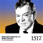 When Good Fathers Die, It's Always Too Early cover image cdn