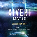 Xiveri Mates : A SciFi Alien Romance Collection. Books #1-3. Xiveri Mates Collections cover image cdn
