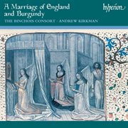 A Marriage of England & Burgundy : Music for a 15th-Century State Occasion cover image cdn