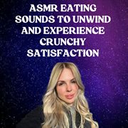 ASMR Eating Sounds to Unwind and Experience Crunchy Satisfaction cover image cdn