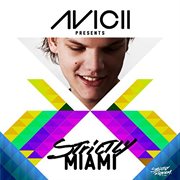 Avicii Presents Strictly Miami (DJ Edition : Unmixed) cover image cdn