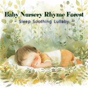 Baby nursery rhyme forest : sleep soothing lullaby cover image cdn