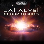Catalyst : Beginnings and Bridges cover image cdn