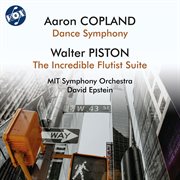 Copland : Dance Symphony & Piston. The Incredible Flutist Suite cover image cdn