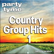 Country Group Hits 1 : Party Tyme [Backing Versions] cover image cdn