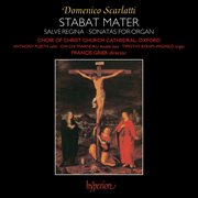 D. Scarlatti : Stabat Mater, Salve Regina & Organ Sonatas cover image cdn