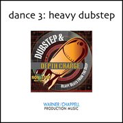 Dance, Vol. 3 : Heavy Dubstep Beats from the Deep cover image cdn