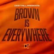 DESI TRILL Presents...Brown is Everywhere cover image cdn