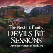 Devils Bit Sessions : Three Generations of Tradition (Live) cover image cdn