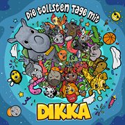 Die tollsten Tage mit DIKKA cover image cdn