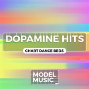 Dopamine Hits : Chart Dance Beds cover image cdn