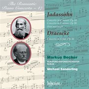 Draeseke & Jadassohn : Piano Concertos (Hyperion Romantic Piano Concerto 47) cover image cdn