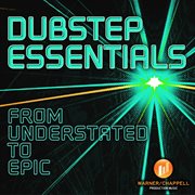 Dubstep Essentials : From Understated to Epic cover image cdn