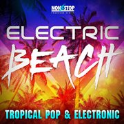 Electric Beach : Tropical Pop & Electronic cover image cdn