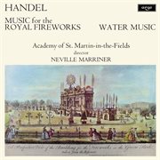 Handel : Music for the Royal Fireworks; Water Music cover image cdn