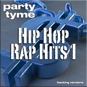 Hip Hop & Rap Hits 1 : Party Tyme [Backing Versions] cover image cdn