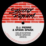 I Believe / Spank Spank Groove (Mixes) cover image cdn