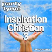 Inspirational Christian 3 : Party Tyme [Backing Versions] cover image cdn