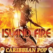 Island Fire : Caribbean Pop cover image cdn