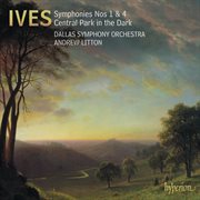 Ives : Symphony No. 1; Symphony No. 4; Central Park in the Dark cover image cdn