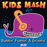 Kids Mash : Runnin' Funnin' & Grinnin' cover image cdn
