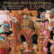 Lassus : Missa super Dixit Joseph & Motets cover image cdn