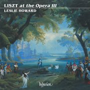 Liszt : Complete Piano Music 30 – Liszt at the Opera III cover image cdn