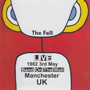 Live 3rd May 1982 Band On The Wall Manchester cover image cdn