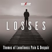 Losses : Themes of Loneliness Pain & Despair cover image cdn