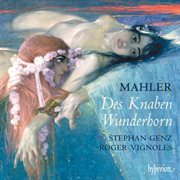 Mahler : Des Knaben Wunderhorn cover image cdn