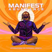 Manifest Abundance : Affirmations for Personal Growth cover image cdn