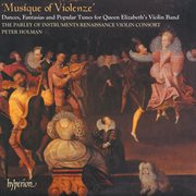 Musique of Violenze : Dances & Popular Tunes for Queen Elizabeth's Violin Band (English Orpheus 42) cover image cdn