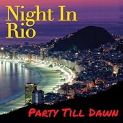 Night In Rio : Party Till Dawn cover image cdn
