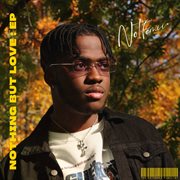 Nothing But Love : EP cover image cdn