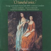 O Tuneful Voice : Songs & Duets from Late 18th-Century London (English Orpheus 5) cover image cdn