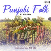 Punjabi Folk By Anil Sha cover image cdn