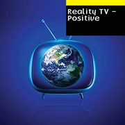 Reality TV : Positive cover image cdn