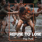 Refuse to Lose Pop Punk cover image cdn