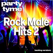 Rock Male Hits 2 : Party Tyme [Backing Versions] cover image cdn