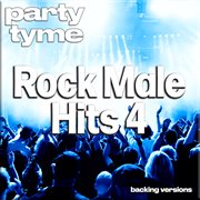 Rock Male Hits 4 : Party Tyme [Backing Versions] cover image cdn