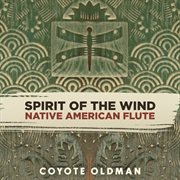 Spirit of the Wind : Native American Flute cover image cdn