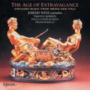 The Age of Extravagance : VIrtuoso Iberian & Italian Cornett Music cover image cdn