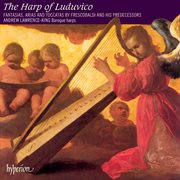The Harp of Luduvico : Solo Harp Music of Frescobaldi & the Renaissance cover image cdn