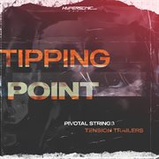 Tipping Point : Pivotal Strings Tension Trailers cover image cdn