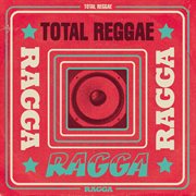 Total Reggae : Ragga cover image cdn